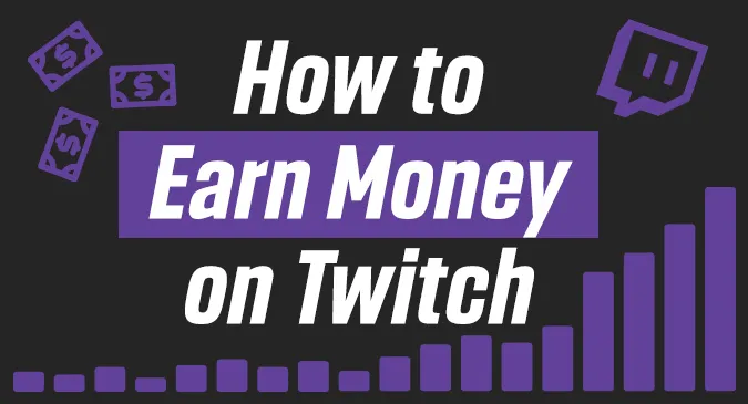 How to Earn Money on Twitch