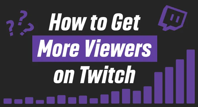 how to get more viewers on twitch