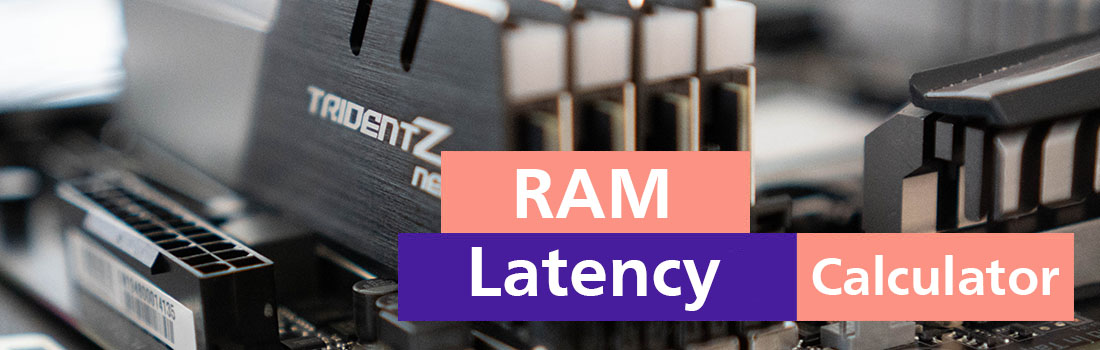 religion kalligrafi Bekendtgørelse RAM Latency Calculator - How to check my ram speed?